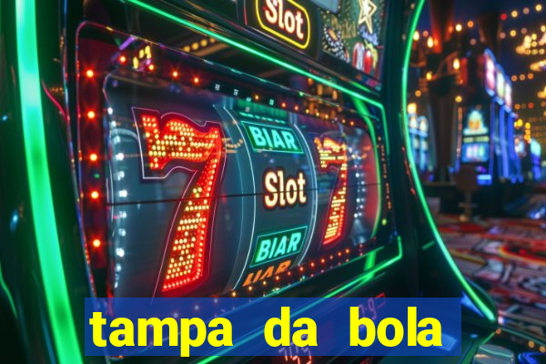 tampa da bola futebol ao vivo hoje